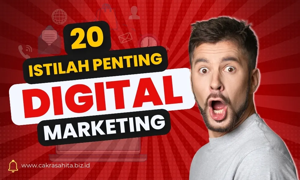 20 Istilah Penting dalam Digital Marketing - cakra sahita