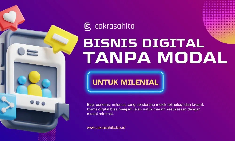 5 Ide Bisnis Digital Tanpa Modal untuk Milenial - cakra sahita